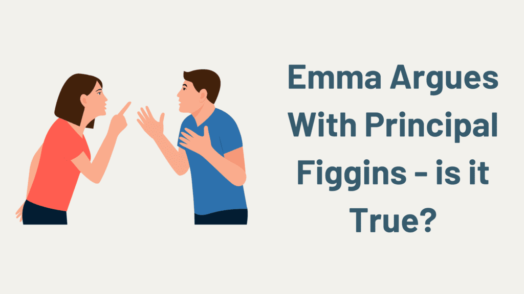 Confrontation and Dialogue: Emma Argues with Principal Figgins