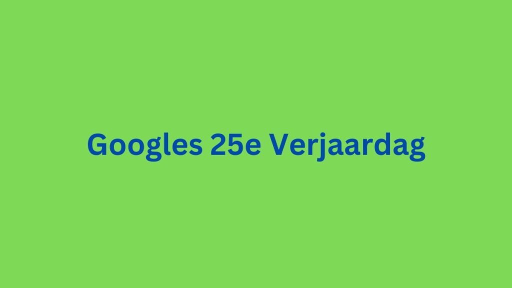 googles 25e verjaardag: A Quarter-Century of Innovation and Impact googles 25e verjaardag