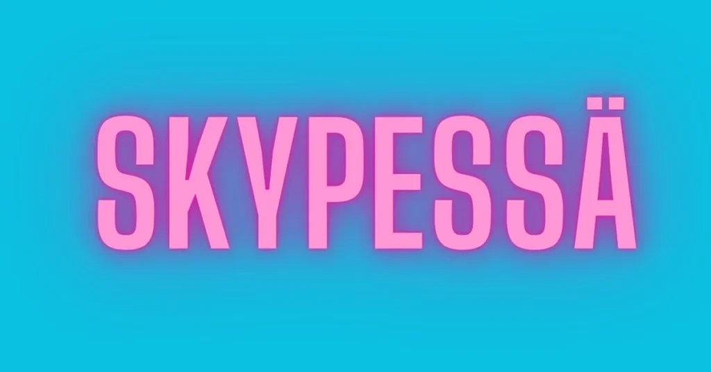 skypessä
