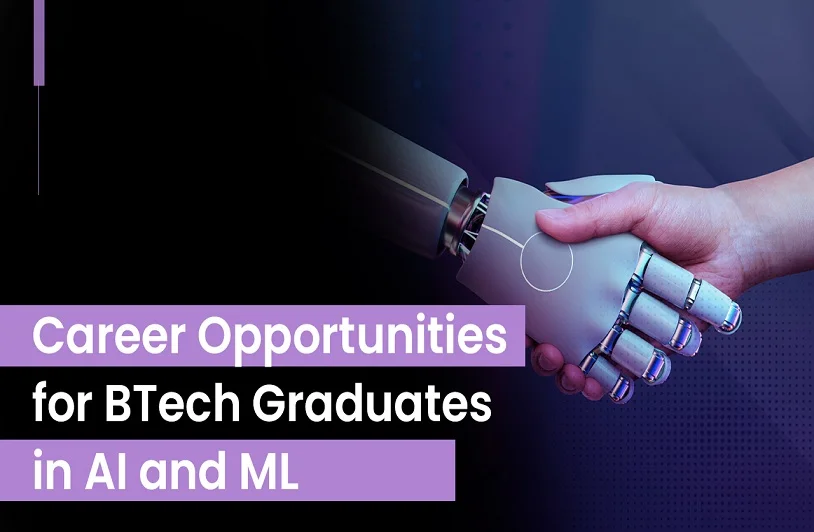 Career Opportunities For BTech Graduates In AI And Ml BTech Graduates
